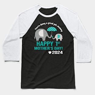 You're Doing A Great Job Mommy Happy 1st Mother's Day 2024 Baseball T-Shirt